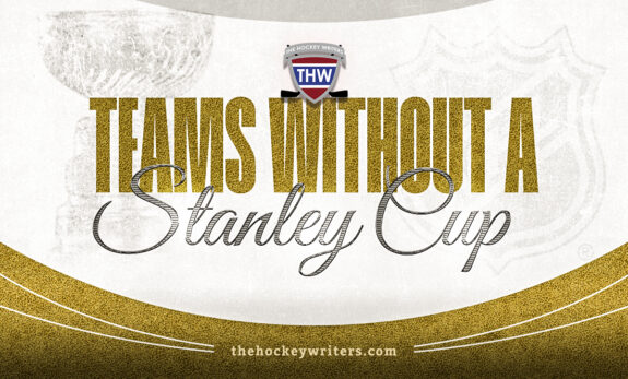 10 NHL Teams Without a Stanley Cup