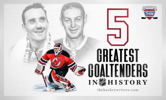 The 5 Greatest Goaltenders in NHL History