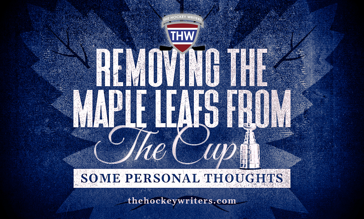 Removing the Maple Leafs From the Cup – Some Personal Thoughts